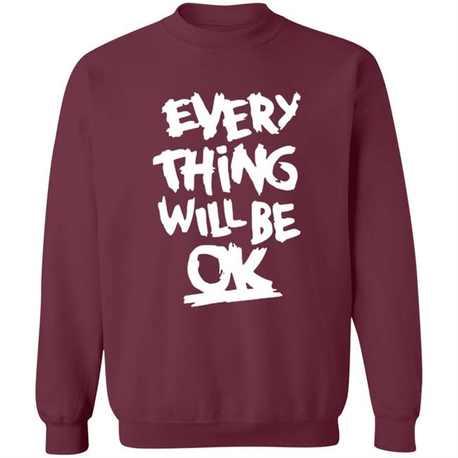 Everything Will Be Ok Shirt Everything Will Be Ok Shirt