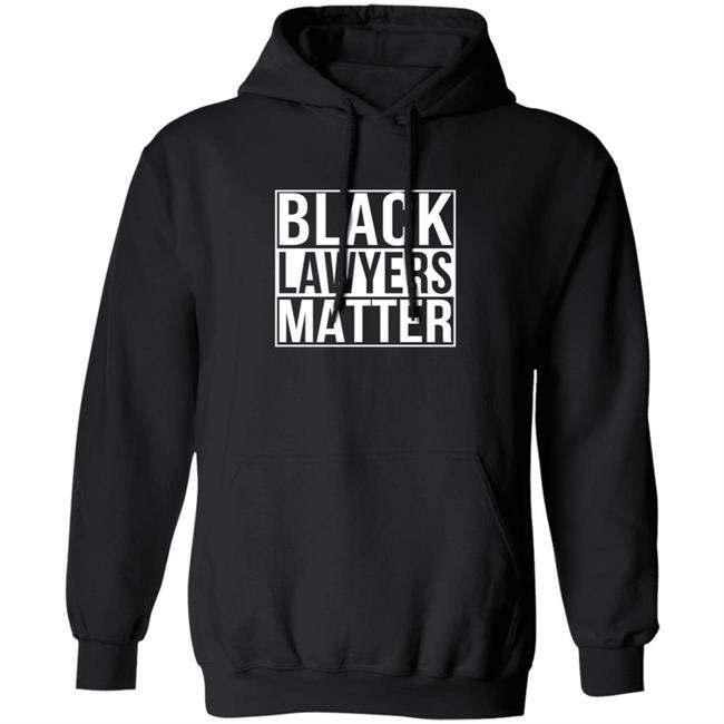Black Lawyers Matter Shirt Proud Lawyers Shirt Black Lawyers Matter Shirt Proud Lawyers Shirt
