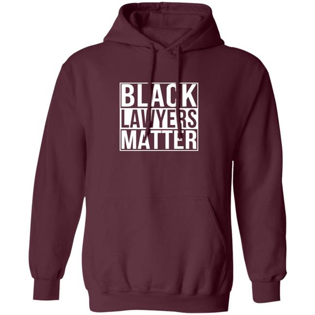 Black Lawyers Matter Shirt Proud Lawyers Shirt Black Lawyers Matter Shirt Proud Lawyers Shirt