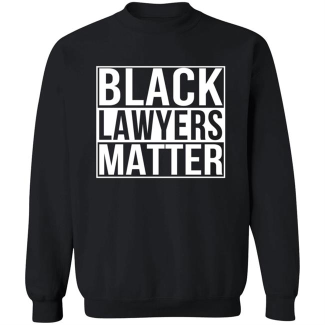 Black Lawyers Matter Shirt Proud Lawyers Shirt Black Lawyers Matter Shirt Proud Lawyers Shirt