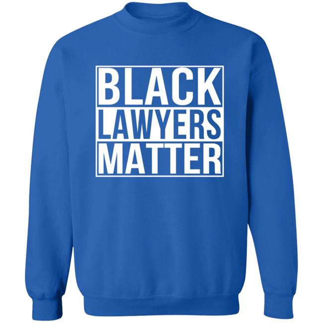 Black Lawyers Matter Shirt Proud Lawyers Shirt Black Lawyers Matter Shirt Proud Lawyers Shirt