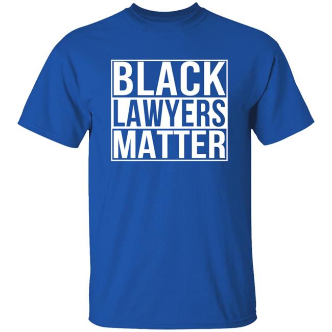 Black Lawyers Matter Shirt Proud Lawyers Shirt
