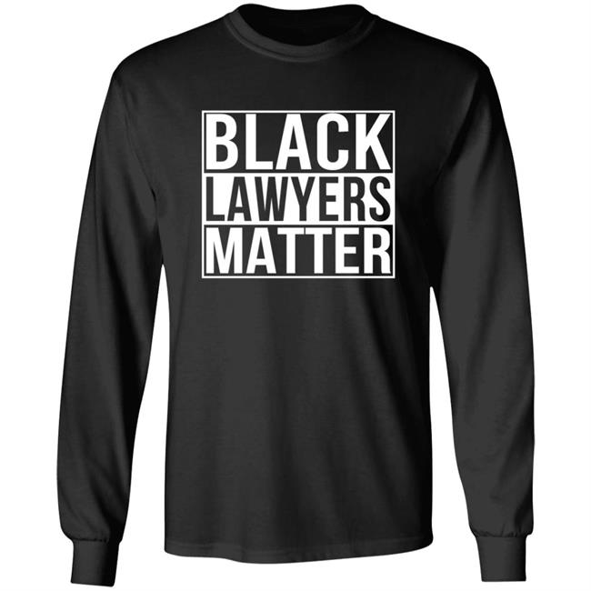 Black Lawyers Matter Shirt Proud Lawyers Shirt Black Lawyers Matter Shirt Proud Lawyers Shirt