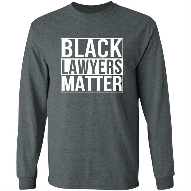 Black Lawyers Matter Shirt Proud Lawyers Shirt Black Lawyers Matter Shirt Proud Lawyers Shirt