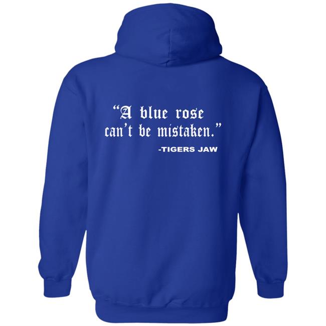Tigers Jaw Merch Blue Rose Magic Scanton Pa Hoodie Tigers Jaw Merch Blue Rose Magic Scanton Pa Hoodie
