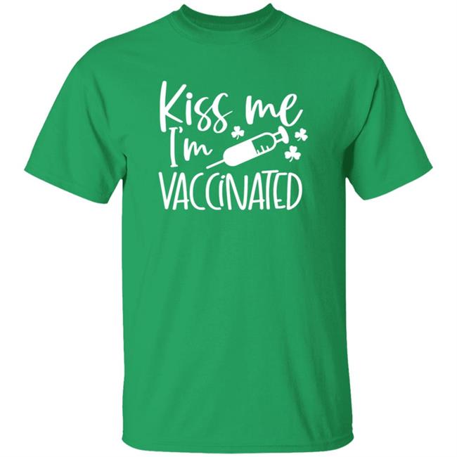 Kiss Me I'm Vaccinated Shirt Lucky Tee