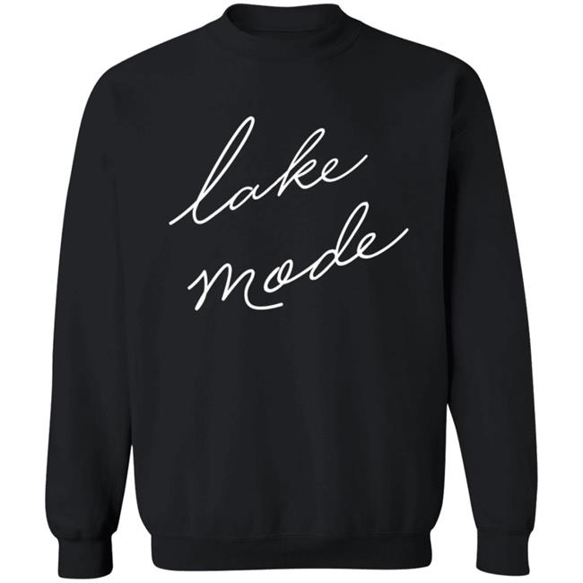 Lake Mode Sweatshirts