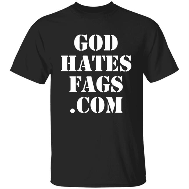 God Hates Fags.Com Shirt Paynusxxx