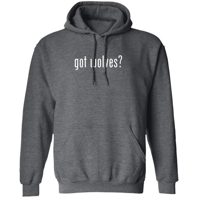 Got Wolves Hoodie Got Wolves Hoodie
