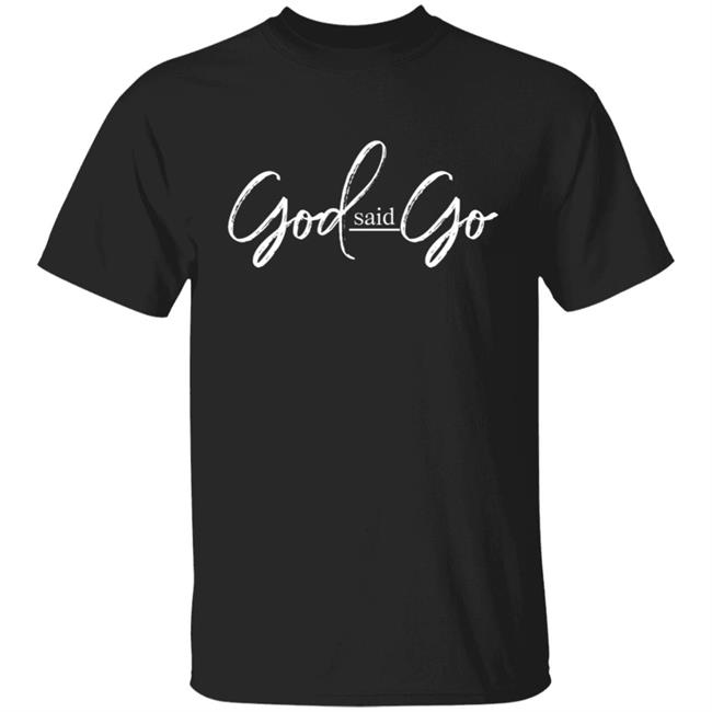 God Said Go Hoodie MasterclasswithMelody God Said Go Hoodie MasterclasswithMelody