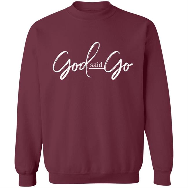 God Said Go Hoodie MasterclasswithMelody God Said Go Hoodie MasterclasswithMelody