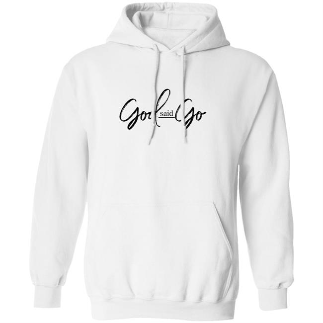God Said Go Hoodie White MasterclasswithMelody