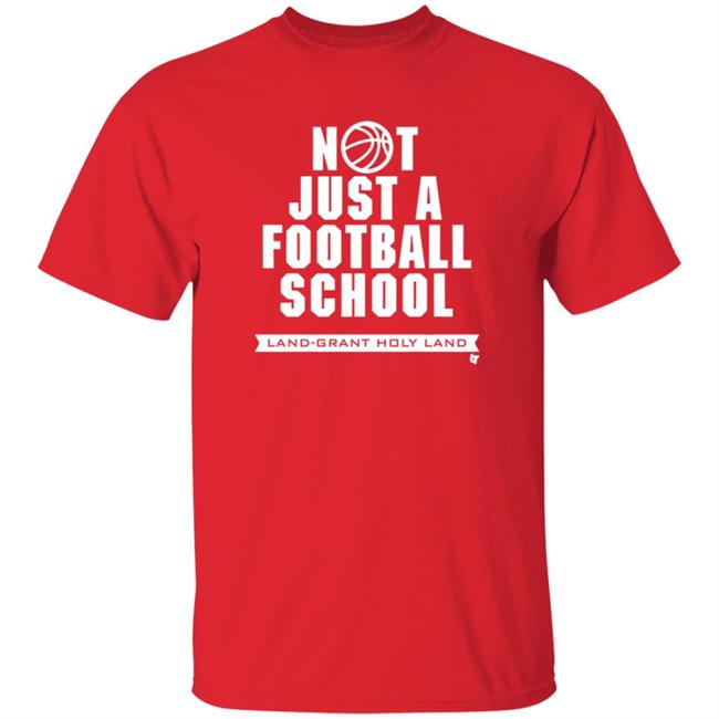 Land Grant Holy Land Breakingt T Shirt Not Just A Football School