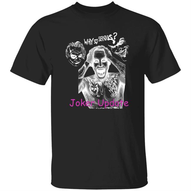Mega64 Joker Update Shirt Why So Serious?