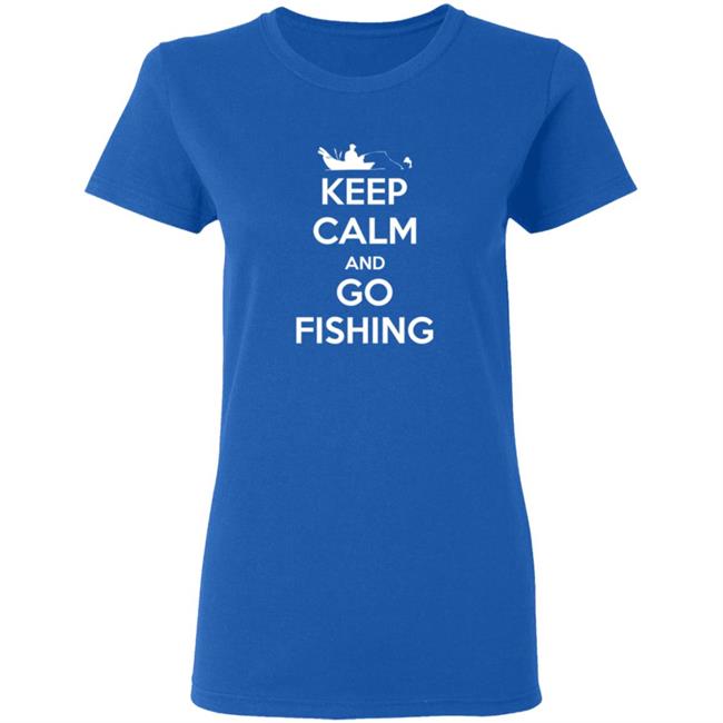 Novelty Fisherman Keep Calm And Go Fishing Shirt Novelty Fisherman Keep Calm And Go Fishing Shirt