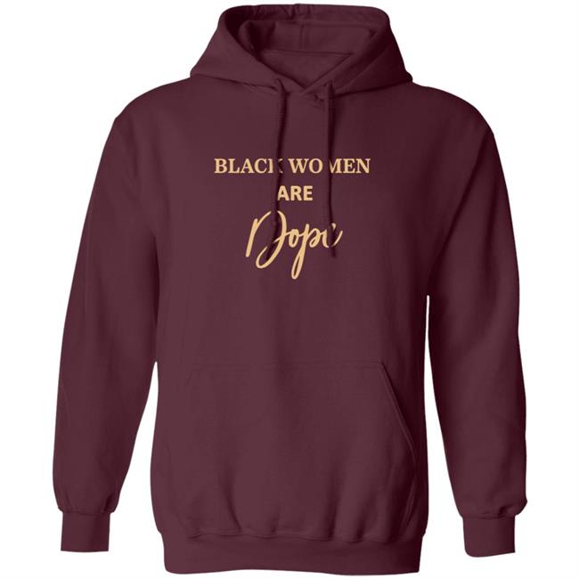 Black Women Are Dope Hoodie Evg Bre Jovenelray Bresylvain