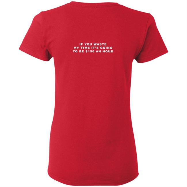 Tixxo Merch Red Cupid Tee Shirt If You Waste My Time It's Going To Be $150 An Hour Tixxo Merch Red Cupid Tee Shirt If You Waste My Time It's Going To Be $150 An Hour