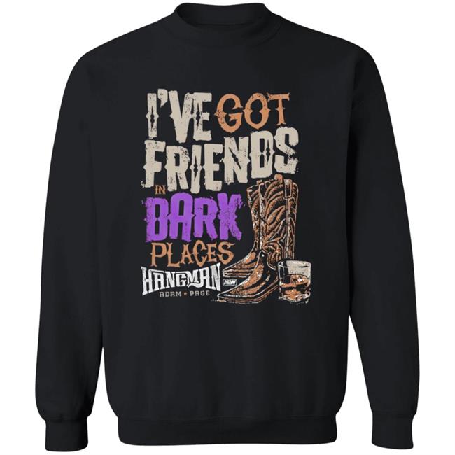 I’ve Got Friends in Dark Places Hangman Adam Page Shirt I’ve Got Friends in Dark Places Hangman Adam Page Shirt