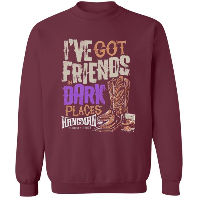 I’ve Got Friends in Dark Places Hangman Adam Page Shirt I’ve Got Friends in Dark Places Hangman Adam Page Shirt
