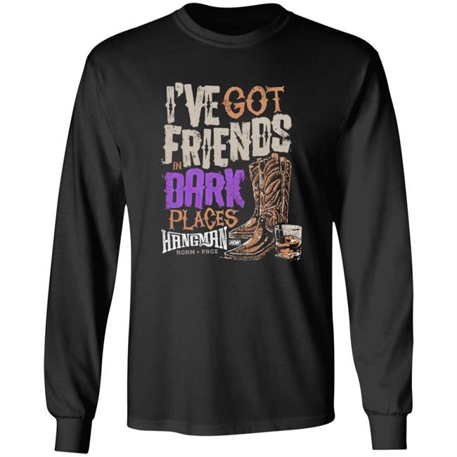 I’ve Got Friends in Dark Places Hangman Adam Page Shirt I’ve Got Friends in Dark Places Hangman Adam Page Shirt