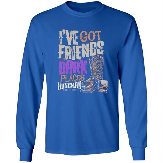 I’ve Got Friends in Dark Places Hangman Adam Page Shirt I’ve Got Friends in Dark Places Hangman Adam Page Shirt