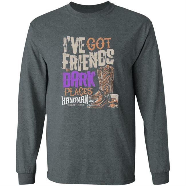 I’ve Got Friends in Dark Places Hangman Adam Page Shirt I’ve Got Friends in Dark Places Hangman Adam Page Shirt