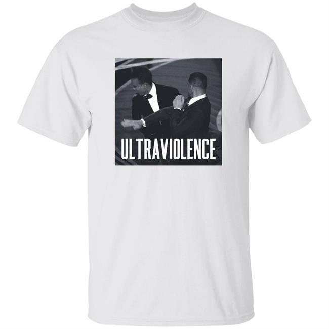 Ultraviolence Shirt Will Smith And Chris Rock Oscar 2022