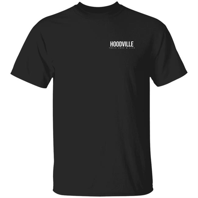 Hoodville Toxic Quote Shirt