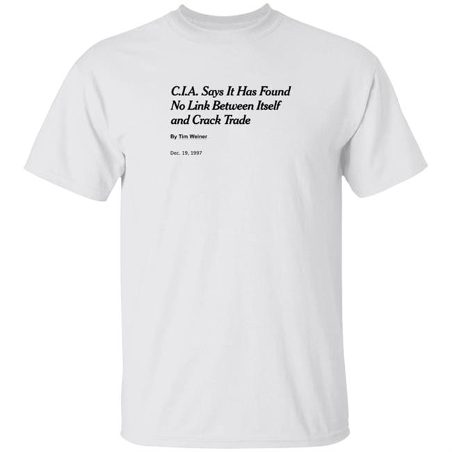CIA Says It Has Found No Link Between Itself And Crack Trade Shirt