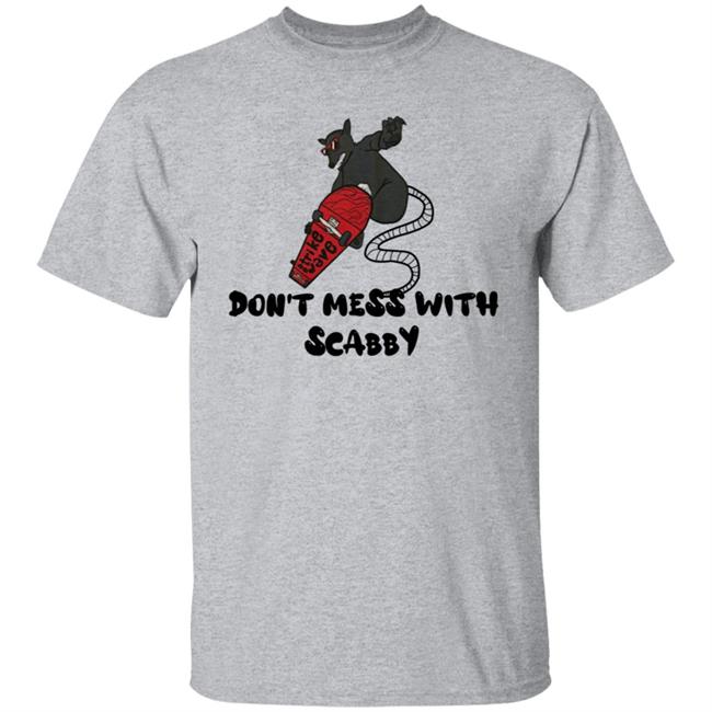 Strikewave Dont Mess With Scabby Shirt Strikewave Merchandise