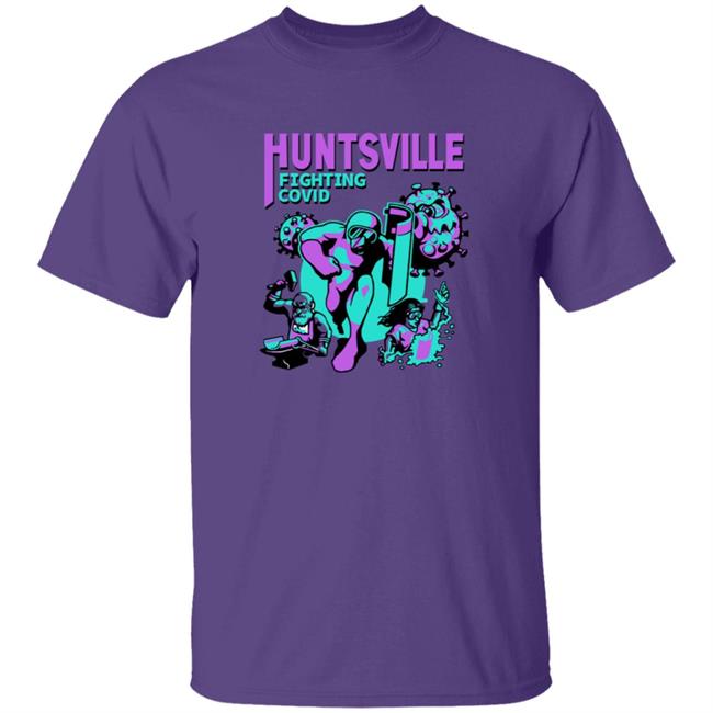 Huntsville Fighting COVID Shirt Smarter Every Day