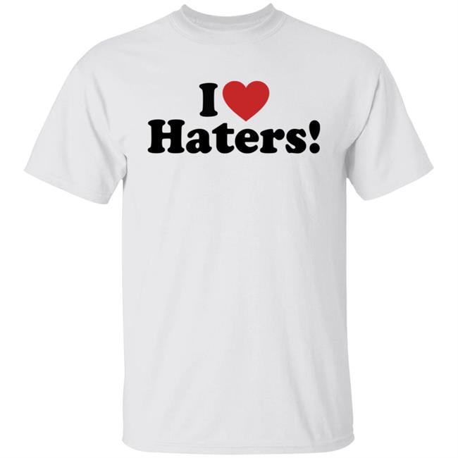I Love Haters Hoodie I Love Haters Hoodie