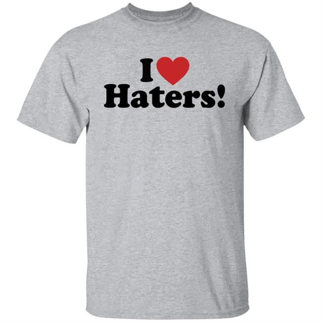I Love Haters Hoodie I Love Haters Hoodie