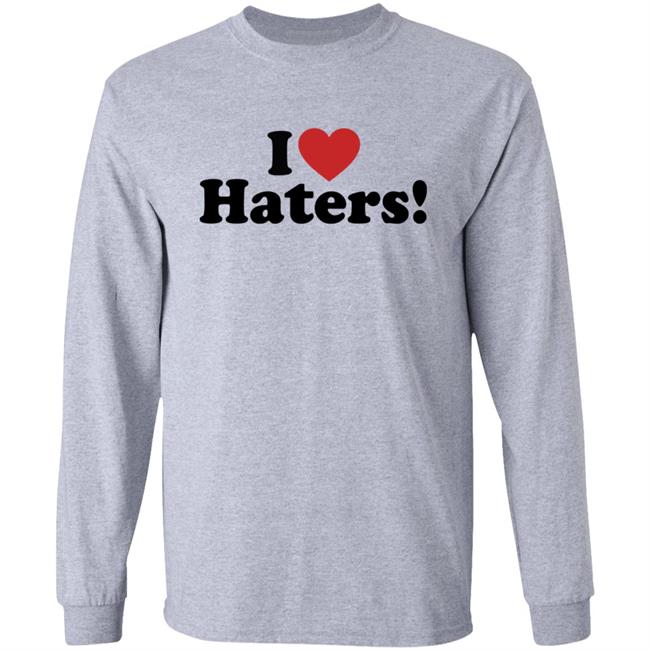 I Love Haters Hoodie I Love Haters Hoodie