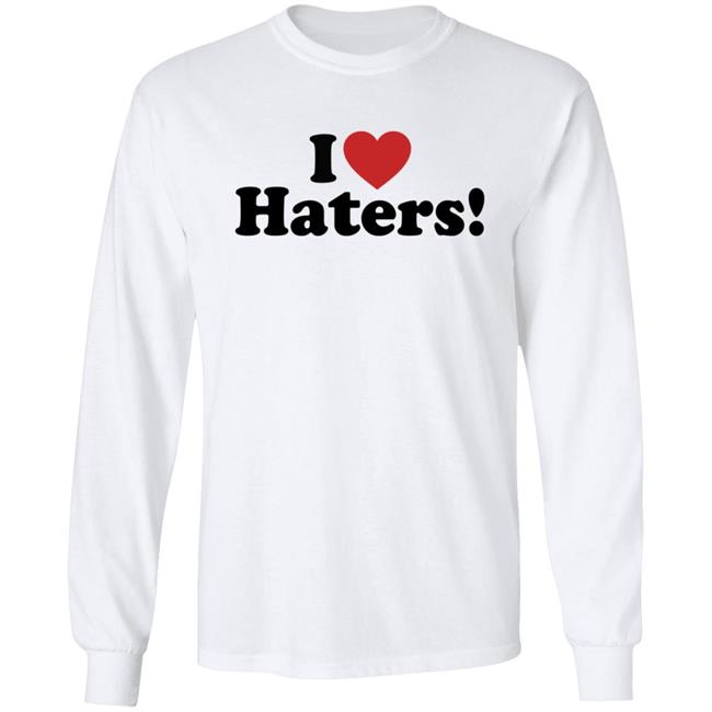 I Love Haters Hoodie I Love Haters Hoodie