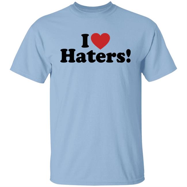 I Love Haters Hoodie I Love Haters Hoodie