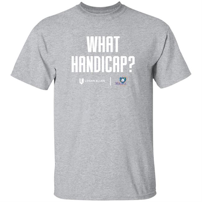 Logan Allen Foundation What Handicap WHT Shirt Logan Allen Foundation What Handicap WHT Shirt