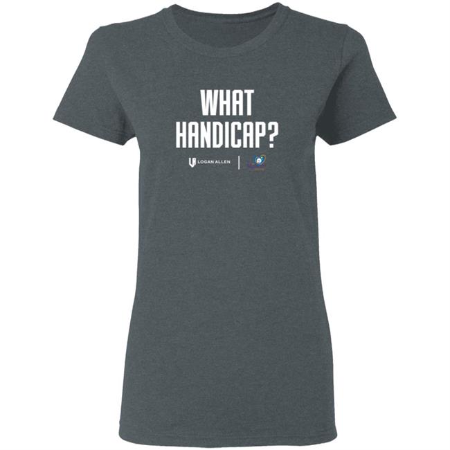 Logan Allen Foundation What Handicap WHT Shirt Logan Allen Foundation What Handicap WHT Shirt