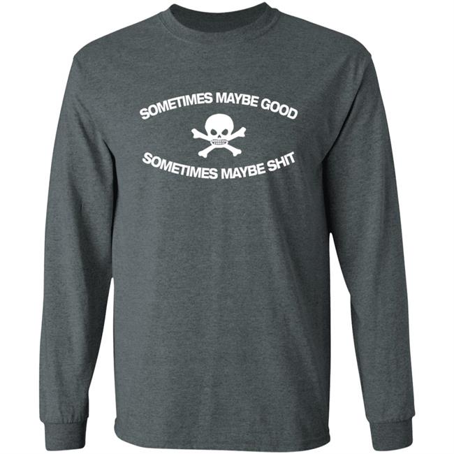 Too Fast To Be Sometimes Maybe Good Shirt Mundial General Store Too Fast To Be Sometimes Maybe Good Shirt Mundial General Store