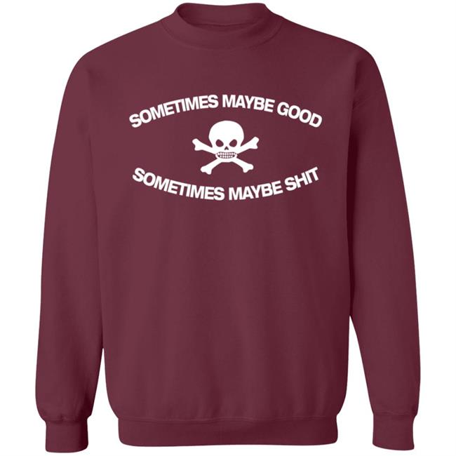 Too Fast To Be Sometimes Maybe Good Shirt Mundial General Store Too Fast To Be Sometimes Maybe Good Shirt Mundial General Store