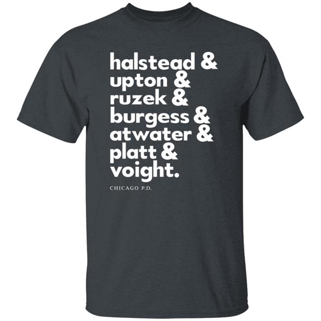 Halstead Upton Ruzek Burgess Atwater Platt Voight Shirt Halstead Upton Ruzek Burgess Atwater Platt Voight Shirt