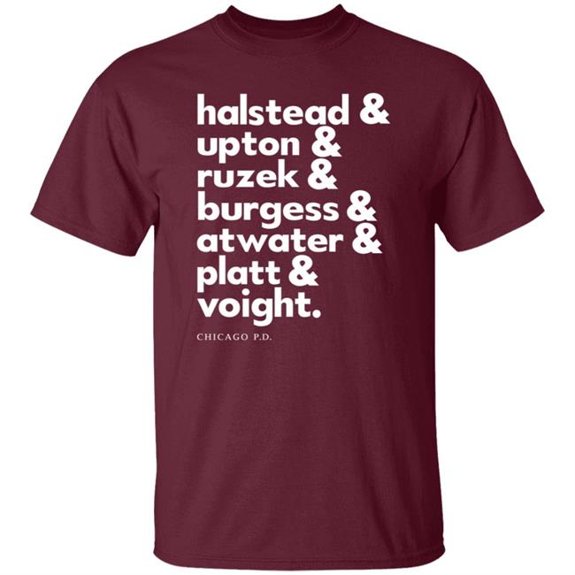 Halstead Upton Ruzek Burgess Atwater Platt Voight Shirt Halstead Upton Ruzek Burgess Atwater Platt Voight Shirt