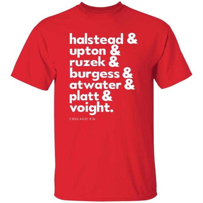 Halstead Upton Ruzek Burgess Atwater Platt Voight Shirt Halstead Upton Ruzek Burgess Atwater Platt Voight Shirt