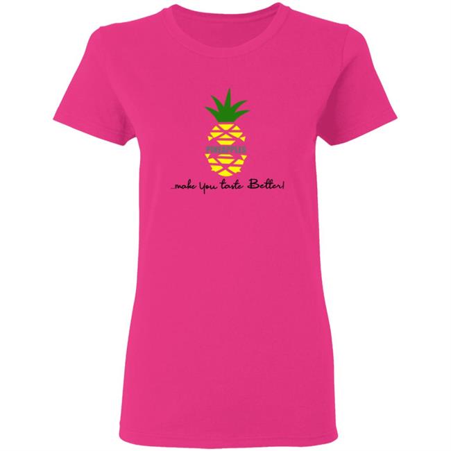 Kwame Feaster Merch Pineapples Shirt Pineapples Make You Taste Better Kwame Feaster Merch Pineapples Shirt Pineapples Make You Taste Better