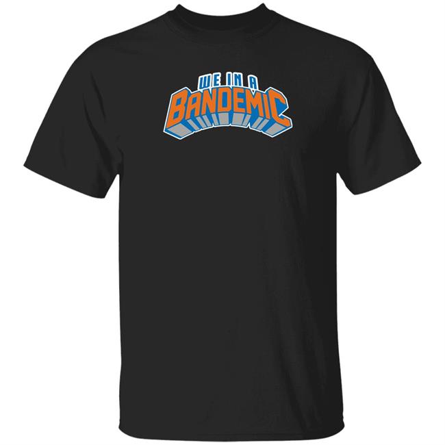 We In A Bandemic T Shirt Sockjig Shop