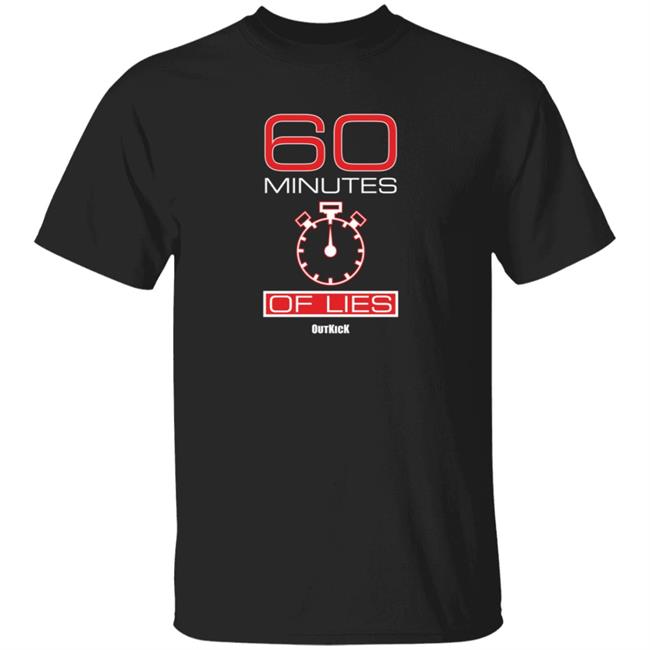60 Minutes Of Lies OutKick Shirt Gov Desantis Endorses 60 Minutes Of Lies T Shirt