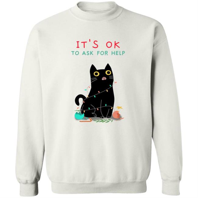 It's OK To Ask For Help Sweatshirt Self-Care Is For Everyone Merch