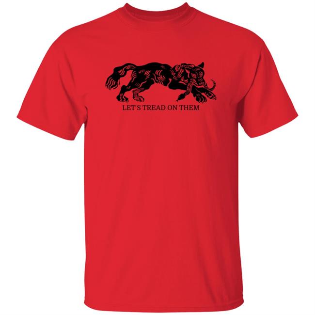Lets Tread On Them Red Shirt