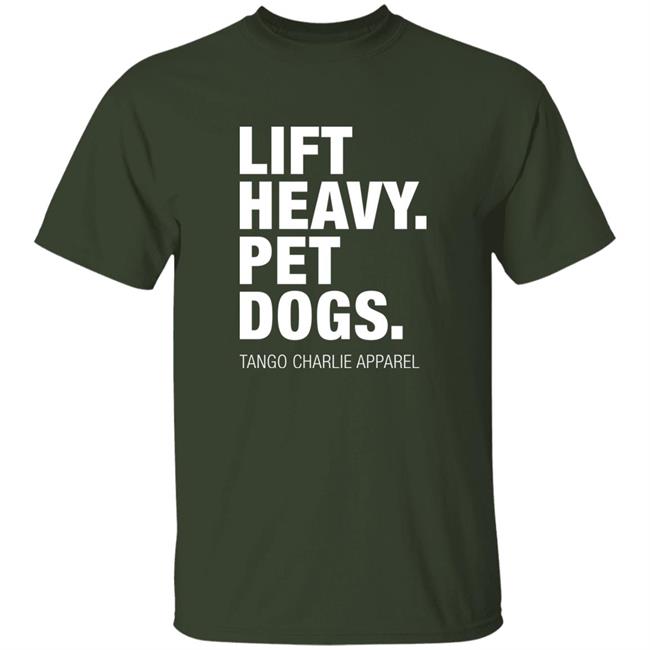 Tango Charlie Apparel Merch Store Lift Heavy Pet Dogs Shirt Casually Greg