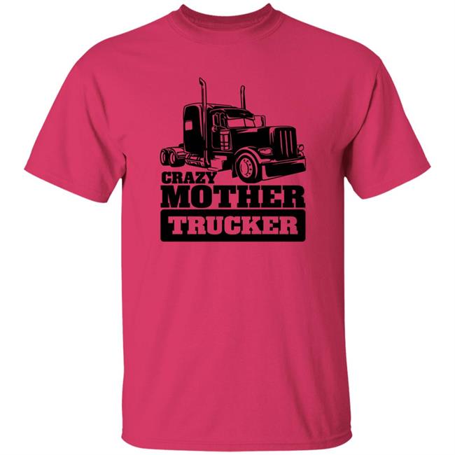 Harry Du Bois Crazy Mother Trucker Shirt
